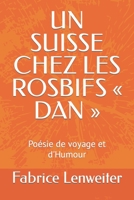 UN SUISSE CHEZ LES ROSBIFS « DAN »: Poésie de voyage et d'Humour B0C4819N18 Book Cover