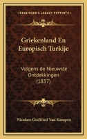 Griekenland En Europisch Turkije: Volgens De Nieuwste Ontdekkingen (1837) 1160381658 Book Cover
