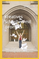 Kreatives Schreiben mit .prompts: Tipps, Tricks und Anleitungen für eine erfolgreiche Schreibpraxis B0BW38DG94 Book Cover