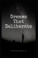 Dreams That Deliberate 0578332949 Book Cover
