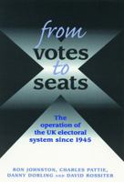 From Votes to Seats: The Operation of the UK Electoral System Since 1945 071905852X Book Cover
