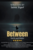 Between Earth and Water B0CLG48KHM Book Cover