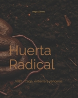 Huerta Radical: Vol.1 - Caga, entierra y venceras (Spanish Edition) B0FHW8H7TN Book Cover
