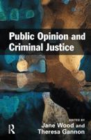 Public Opinion Criminal Justice: Context, Practice and Values 1843924005 Book Cover