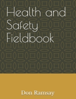 Health and Safety Fieldbook 1706530420 Book Cover