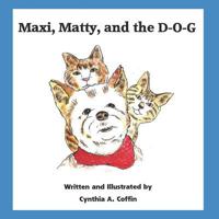 Maxi, Matty, and the D-O-G 1797055844 Book Cover