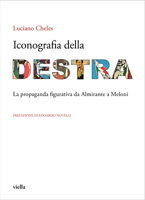 Iconografia Della Destra: La Propaganda Figurativa Da Almirante a Meloni B0C8SDKZ6C Book Cover
