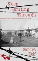 Keep Smiling Through: Second World War - Letters from Prisoner of War Camps 0995484406 Book Cover