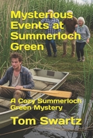 Mysterious Events at Summerloch Green: A Cozy Summerloch Green Mystery B0GCDJ5CPP Book Cover