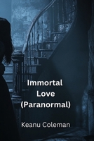Immortal Love (Paranormal) B0DPN7PDQR Book Cover