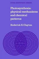 Photosynthesis: Physical Mechanisms and Chemical Patterns 0521294436 Book Cover