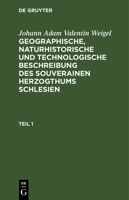 Geographische, naturhistorische und technologische Beschreibung des souverainen Herzogthums Schlesien 3112627636 Book Cover