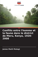 Conflits entre l'homme et la faune dans le district de Meru, Kenya, 1920-2008 (French Edition) 6207930991 Book Cover