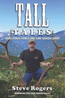 TALL TALES: SHORT STORIES FROM A LONG GAME WARDEN CAREER B08ZD6NP6X Book Cover