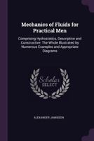 Mechanics of Fluids for Practical Men [Microform] 1377415872 Book Cover