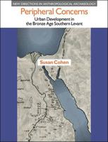 Peripheral Concerns: Urban Development in the Bronze Age Southern Levant 1781791775 Book Cover