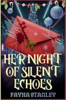 Her Night of Silent Echoes: A Dark Sci-Fi Neighbourhood Christmas Thriller Filled with Silent Betrayals and Twisted Alliances B0G41W3CZW Book Cover