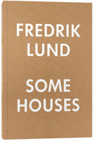 Some Houses: 42 Houses by Fredrik Lund 8245045926 Book Cover