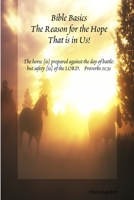 Bible Basics - The Reason for the Hope That Is in Us! 1329016874 Book Cover