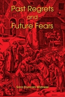Past Regrets and Future Fears 193766743X Book Cover