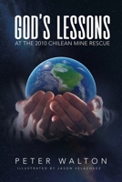 God's Lessons: At The 2010 Chilean Mine Rescue 1662811594 Book Cover