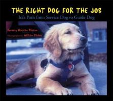 The Right Dog for the Job: Ira's Path from Service Dog to Guide Dog 0153651288 Book Cover