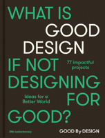 Good by Design: Ideas for a Better World 9887972770 Book Cover