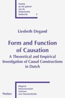 Form and Function of Causation: A Theoretical and Empirical Investigation of Causal Constructions in Dutch 9042909293 Book Cover