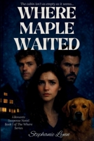 Where Maple Waited B0FFTJRPYL Book Cover