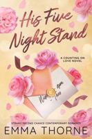 His Five Night Stand: Steamy Second Chance Contemporary Romance (Counting on Love Special Edition Paperbacks) 1938767616 Book Cover
