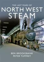 The Last Years Of North West Steam 1912101114 Book Cover