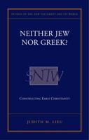 Neither Jew Nor Greek?: Constructing Early Christianity (Academic Paperback) 0567658813 Book Cover