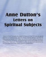 Anne Dutton's Letters on Spiritual Subjects 1612038220 Book Cover