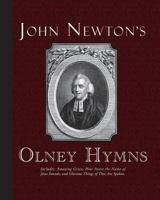 Olney Hymns: In Three Books. I. On Select Texts of Scripture. II. On Occasional Subjects. III. On the Progress and Changes of the Spiritual Life 1535432691 Book Cover