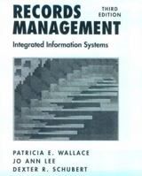 Records Management: Integrated Information Systems (3rd Edition) 0137699360 Book Cover