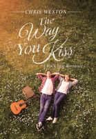 The Way You Kiss: A Rock Star Romance B0C6Z889ZF Book Cover