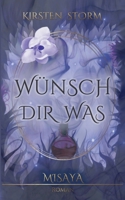 Wünsch Dir Was: Misaya 3748191421 Book Cover