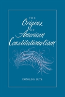The Origins of American Constitutionalism 0807115061 Book Cover