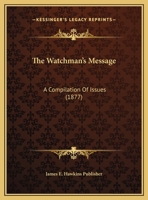 The Watchman's Message: A Compilation Of Issues 1167180887 Book Cover