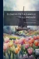 Elemens De La Langue Hollandaise (1826) 1246196247 Book Cover