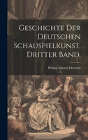 Geschichte der deutschen Schauspielkunst. Dritter Band. 1143161890 Book Cover