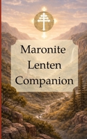 Maronite Lenten Companion 1735657883 Book Cover