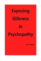 Exposing Glibness in Psychopathy B0CFCZHBJ6 Book Cover