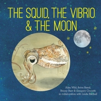 The Squid, the Vibrio and the Moon (Small Friends Books) 1486322646 Book Cover