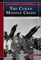 The Cuban Missile Crisis: To the Brink of War (Snapshots in History) (Snapshots in History) 0756516242 Book Cover