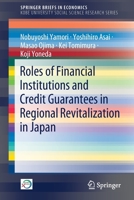 Roles of Financial Institutions and Credit Guarantees in Regional Revitalization in Japan 981329678X Book Cover