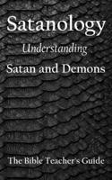 Satanology: Understanding Satan and Demons B08ZH1P6LR Book Cover