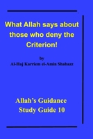 What Allah says about those who deny the Criterion!: Allah's Guidance Study Guide 10 1714540863 Book Cover
