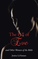 The Fall of Eve: and Other Women of the Bible B0GP3J3JPV Book Cover
