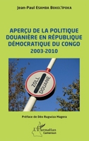 Aperçu de la politique douanière en République démocratique du Congo: 2003-2010 (Harmattan Cameroun) 2343252017 Book Cover